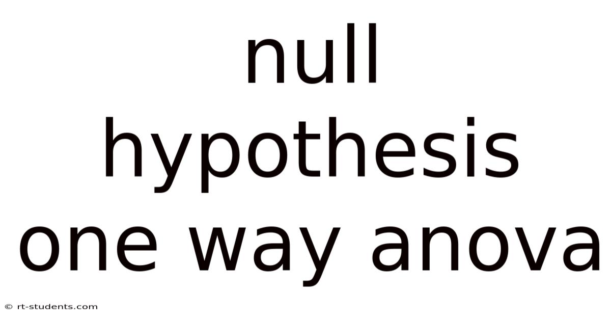 Null Hypothesis One Way Anova