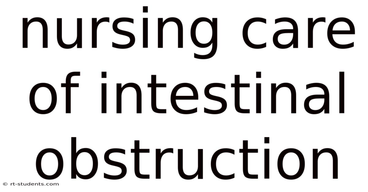 Nursing Care Of Intestinal Obstruction