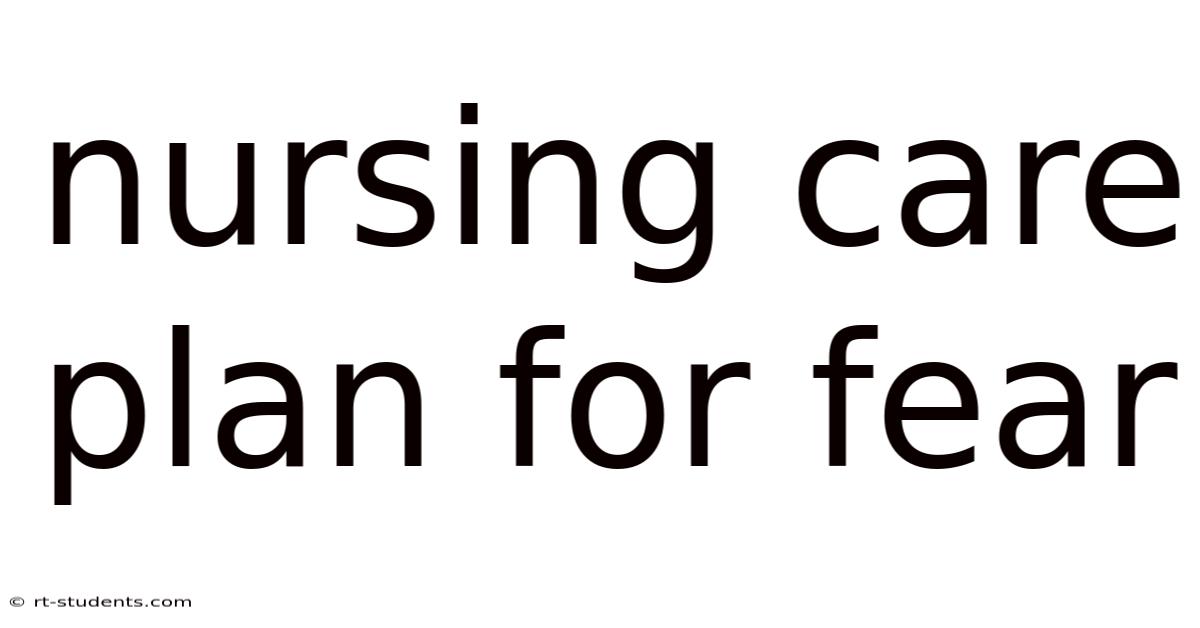 Nursing Care Plan For Fear