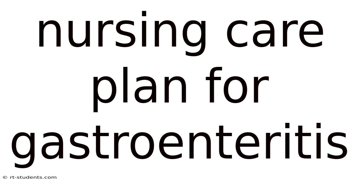 Nursing Care Plan For Gastroenteritis