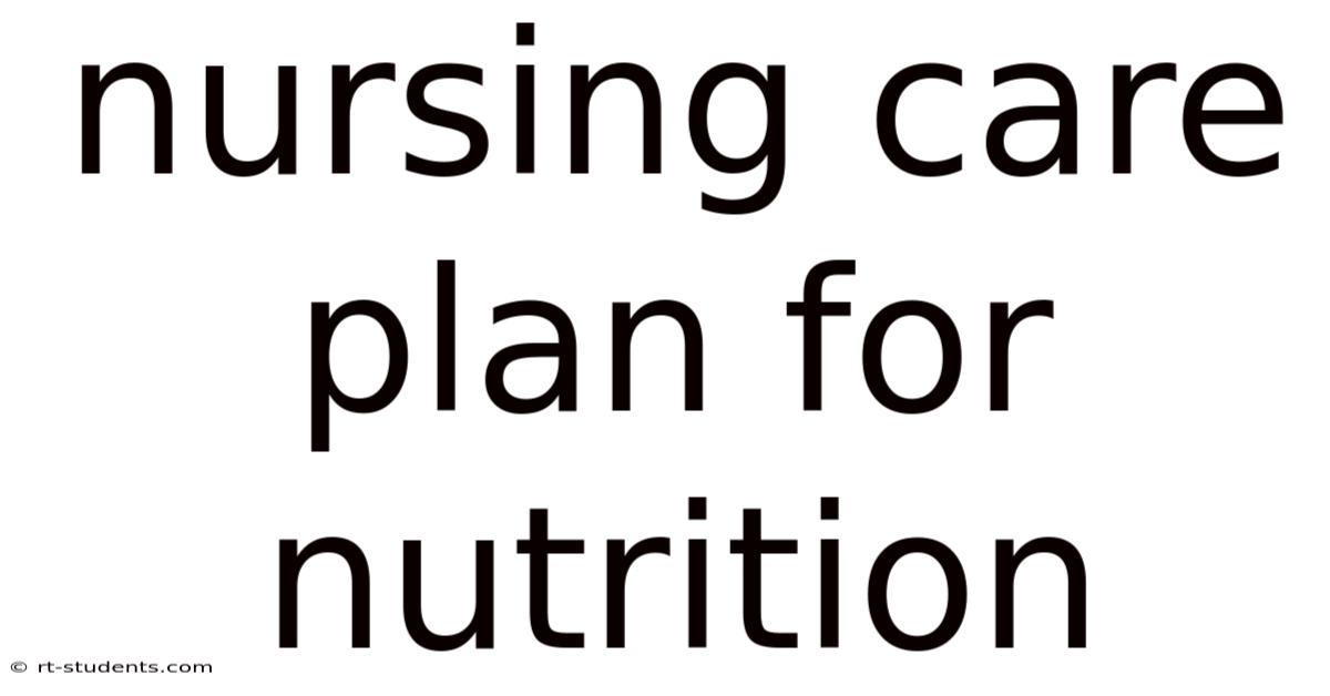 Nursing Care Plan For Nutrition