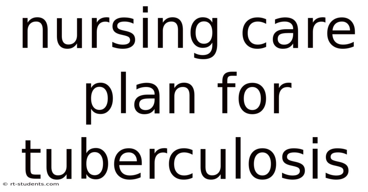 Nursing Care Plan For Tuberculosis