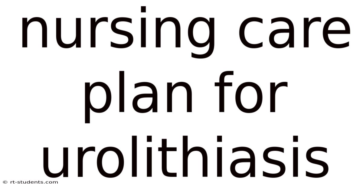 Nursing Care Plan For Urolithiasis