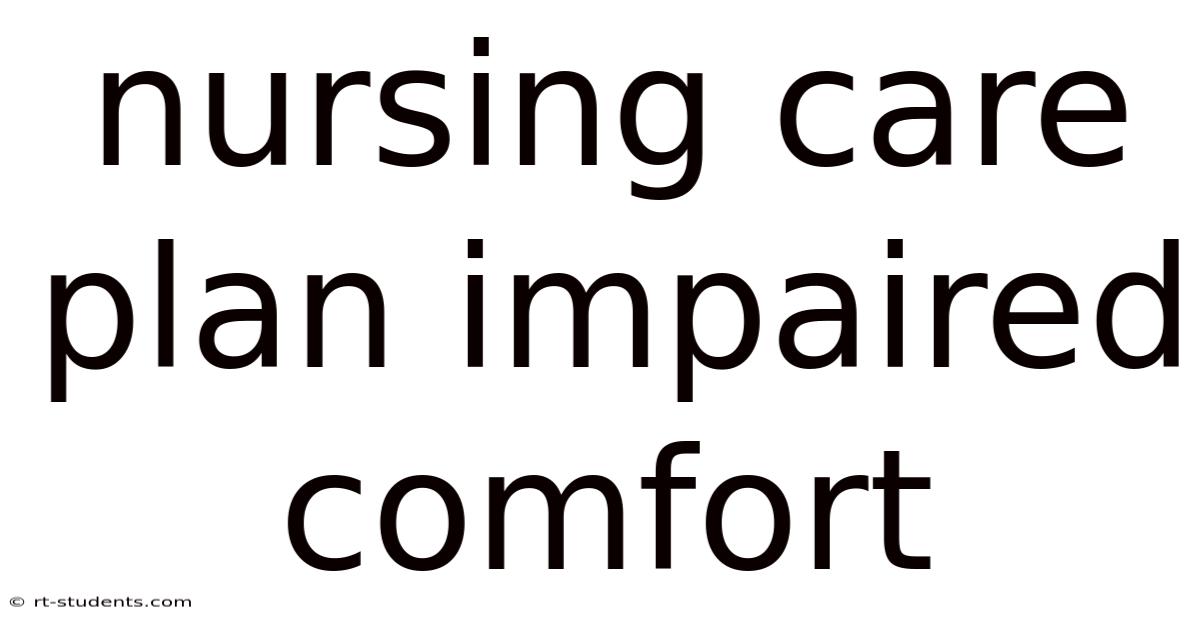 Nursing Care Plan Impaired Comfort
