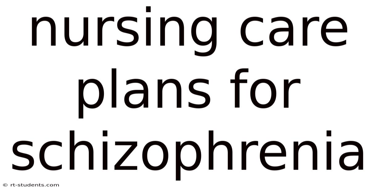 Nursing Care Plans For Schizophrenia