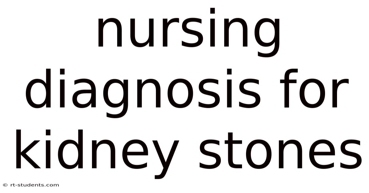Nursing Diagnosis For Kidney Stones