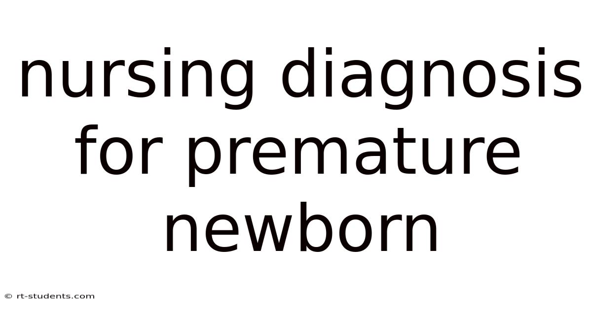 Nursing Diagnosis For Premature Newborn