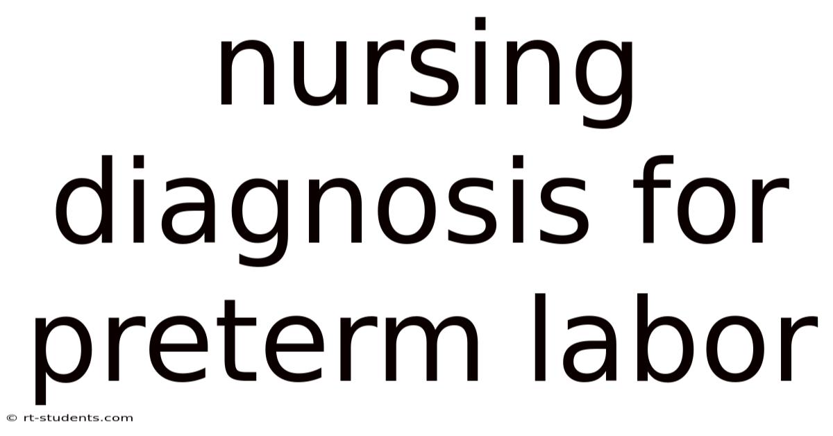Nursing Diagnosis For Preterm Labor