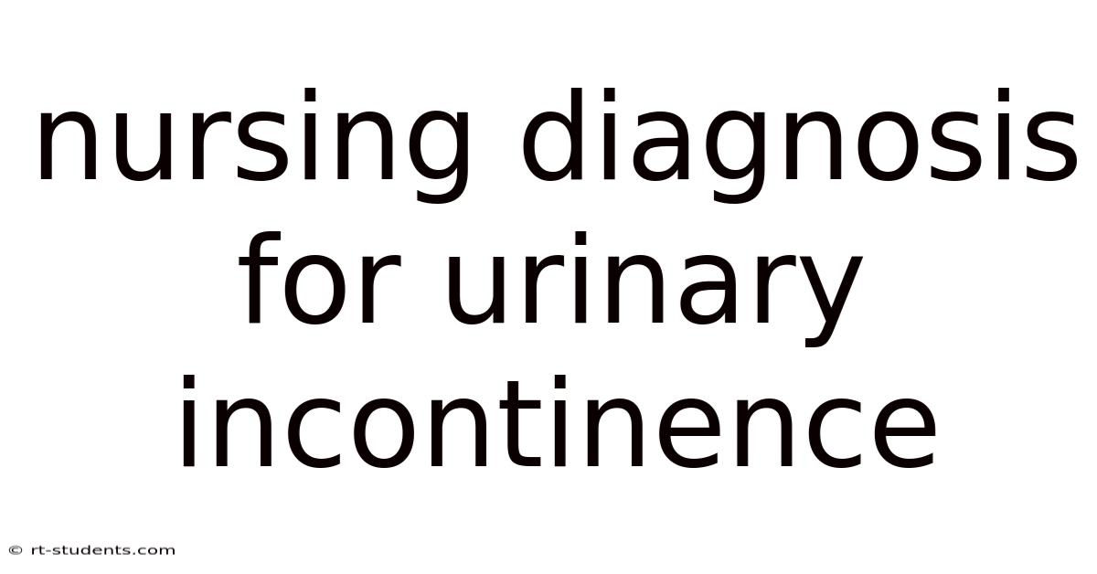 Nursing Diagnosis For Urinary Incontinence