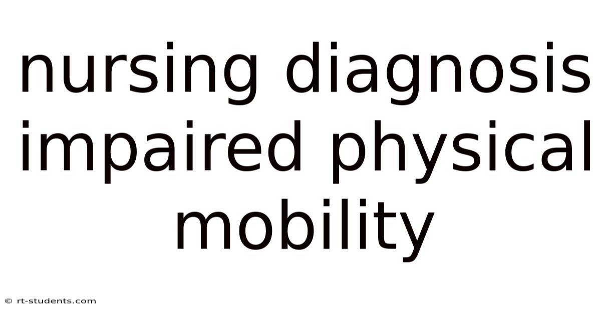 Nursing Diagnosis Impaired Physical Mobility