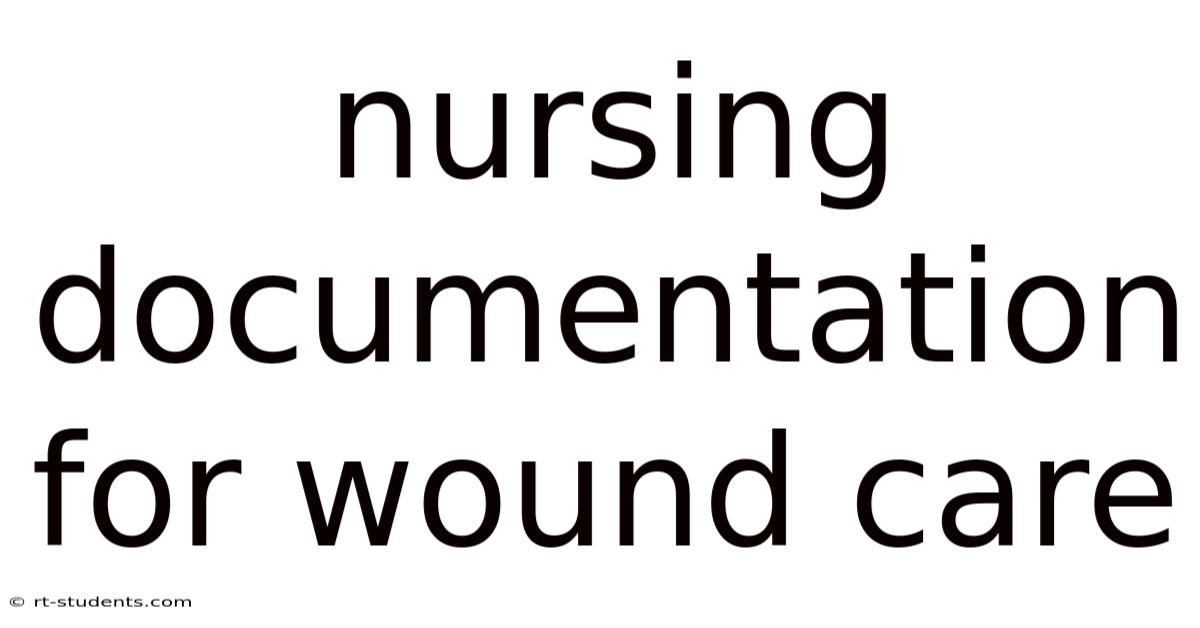 Nursing Documentation For Wound Care