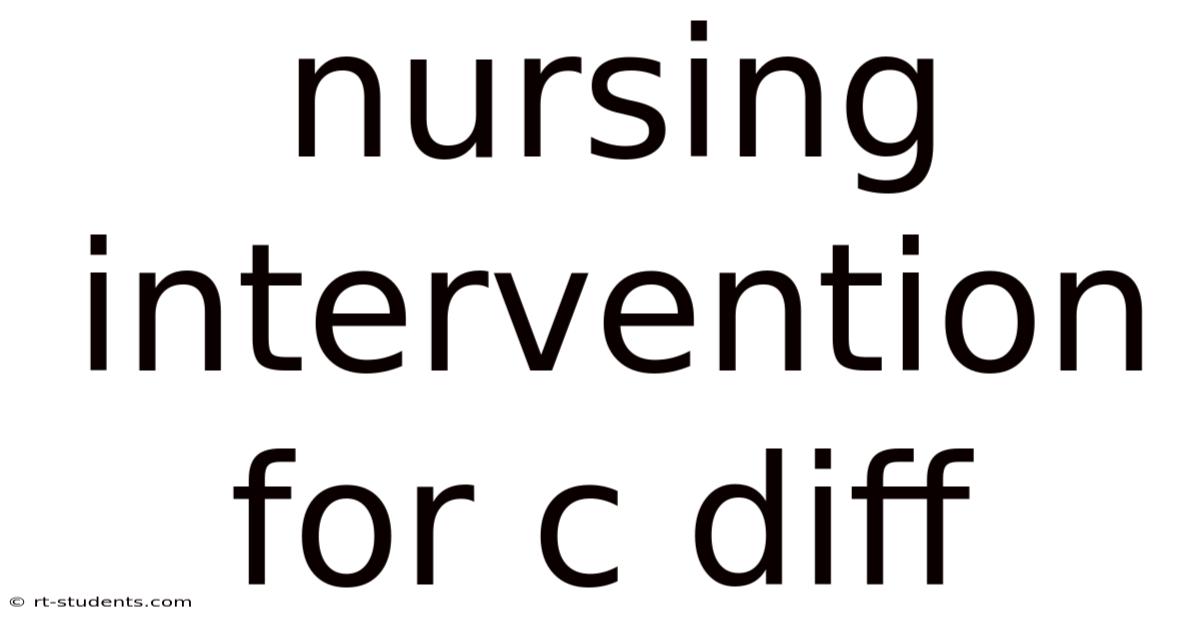 Nursing Intervention For C Diff
