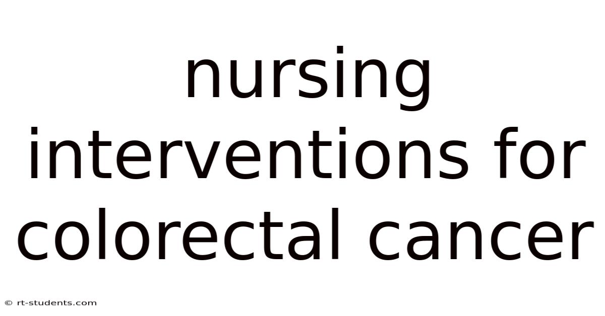 Nursing Interventions For Colorectal Cancer