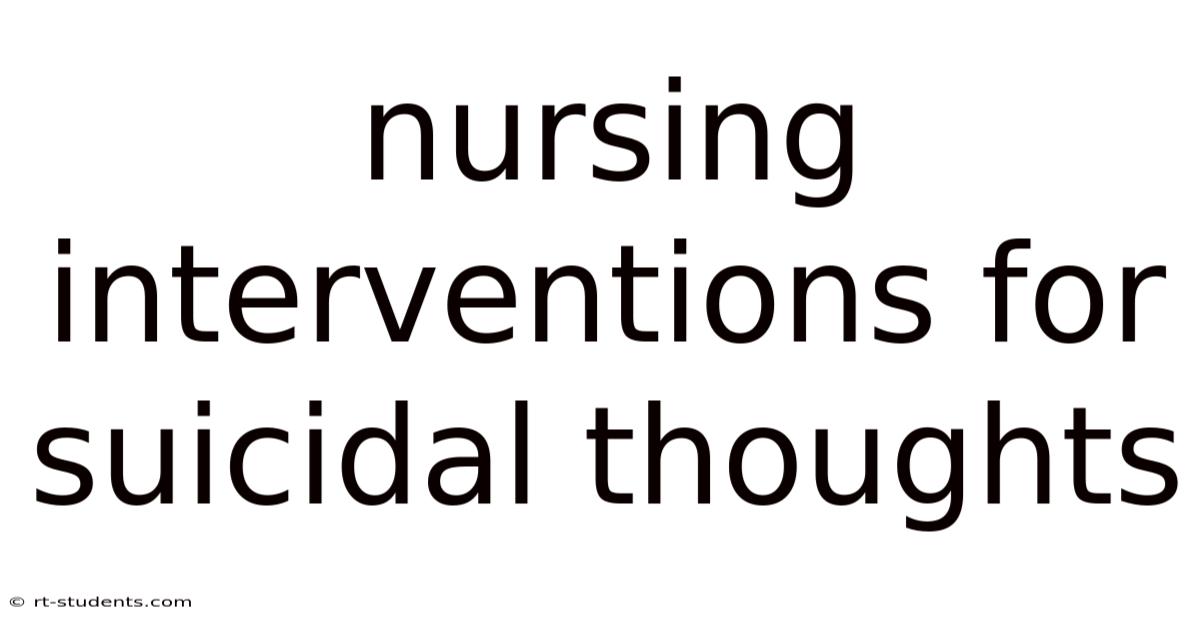 Nursing Interventions For Suicidal Thoughts