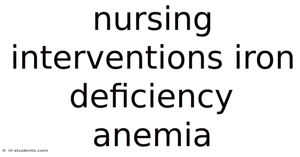 Nursing Interventions Iron Deficiency Anemia