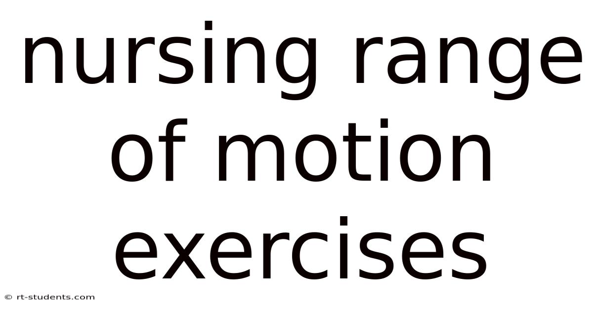 Nursing Range Of Motion Exercises