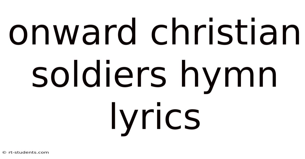 Onward Christian Soldiers Hymn Lyrics