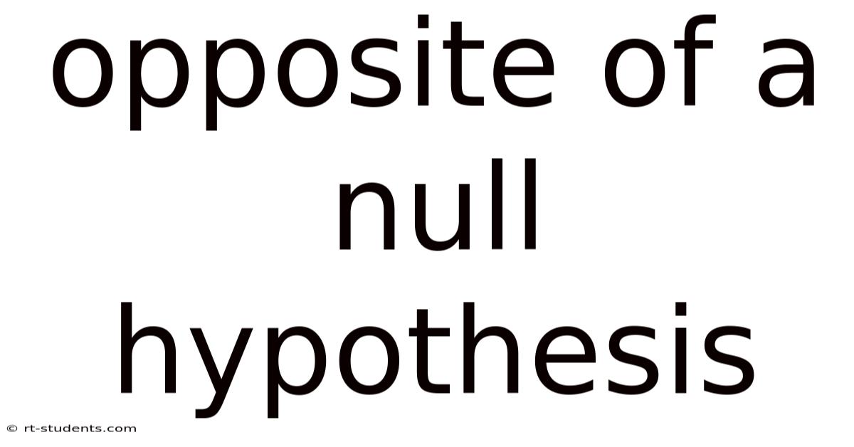 Opposite Of A Null Hypothesis