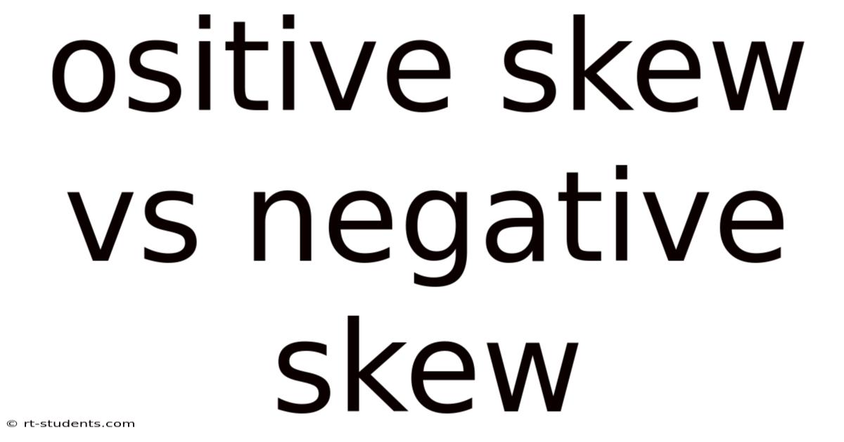 Ositive Skew Vs Negative Skew