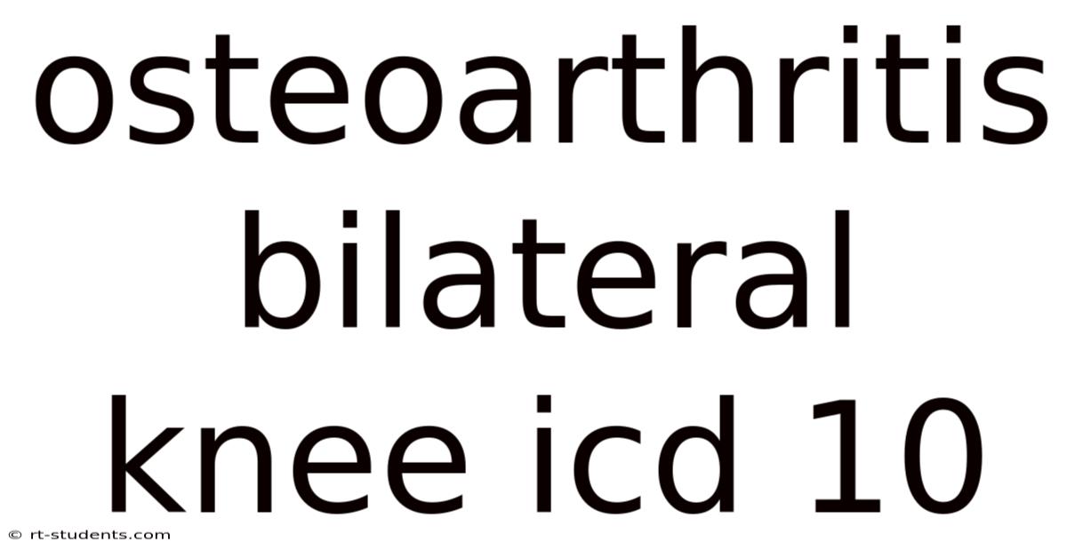 Osteoarthritis Bilateral Knee Icd 10