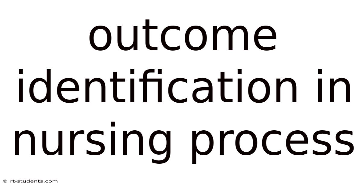 Outcome Identification In Nursing Process