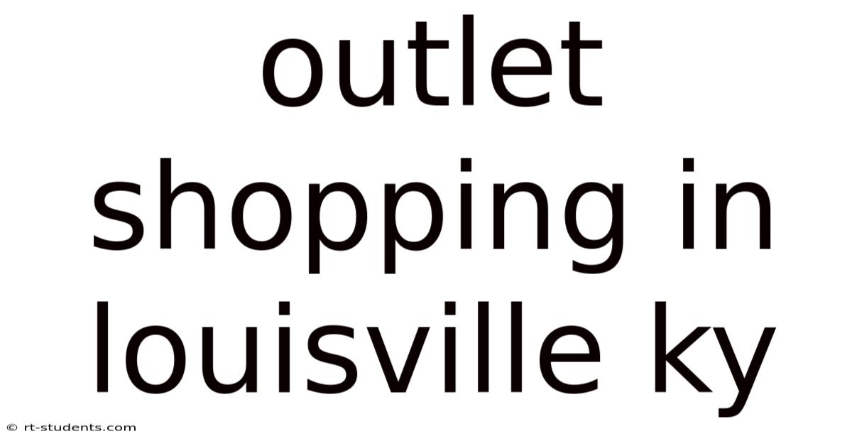 Outlet Shopping In Louisville Ky