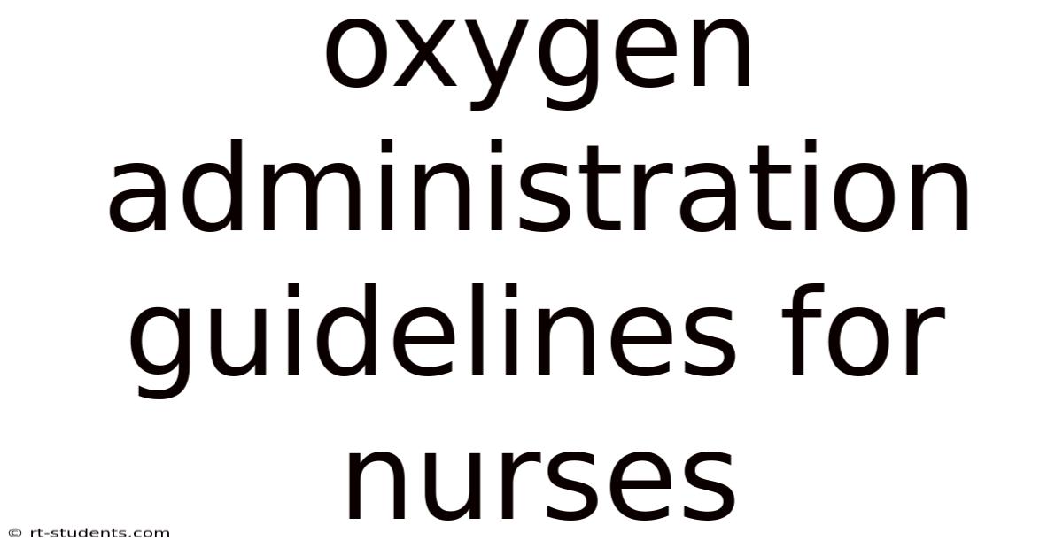 Oxygen Administration Guidelines For Nurses