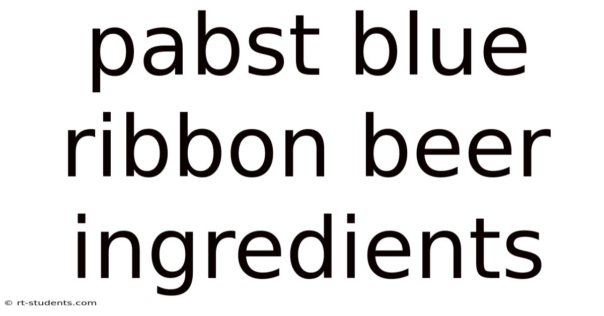 Pabst Blue Ribbon Beer Ingredients