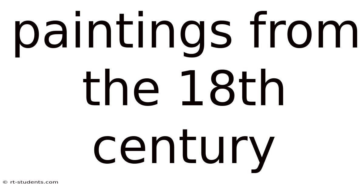 Paintings From The 18th Century