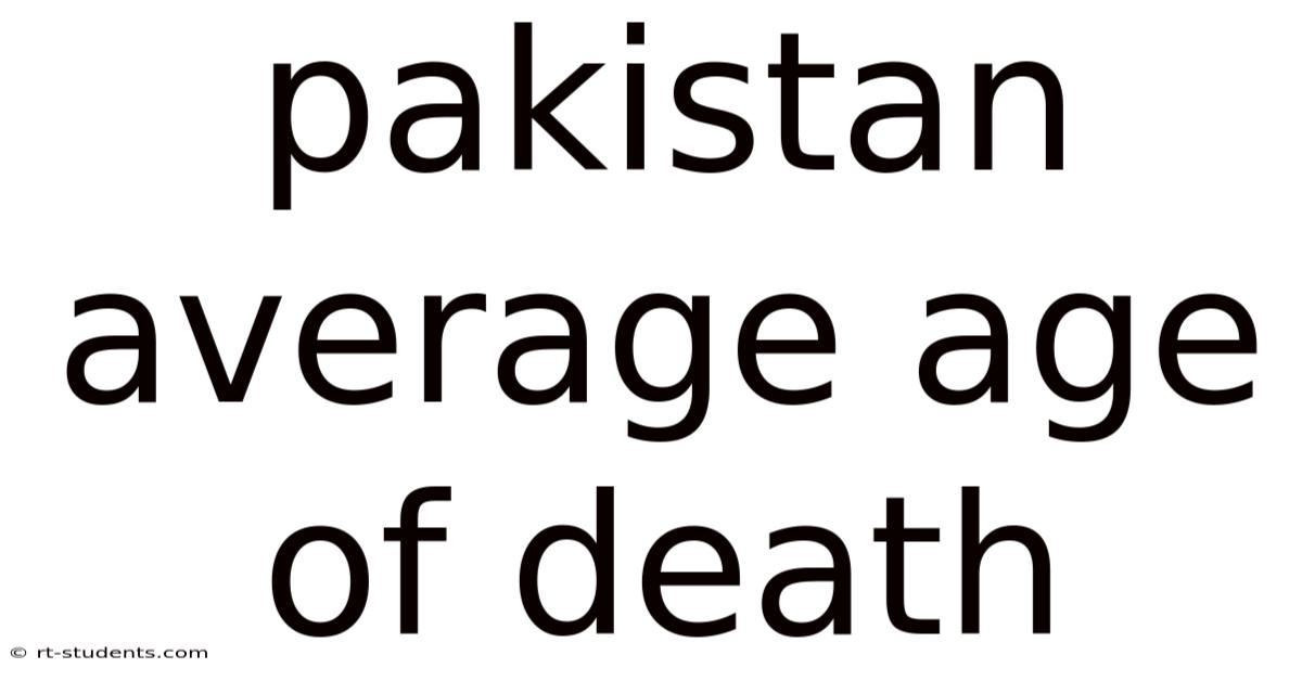 Pakistan Average Age Of Death