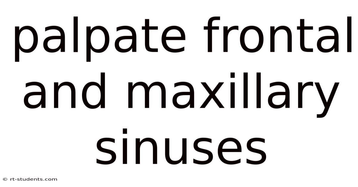 Palpate Frontal And Maxillary Sinuses