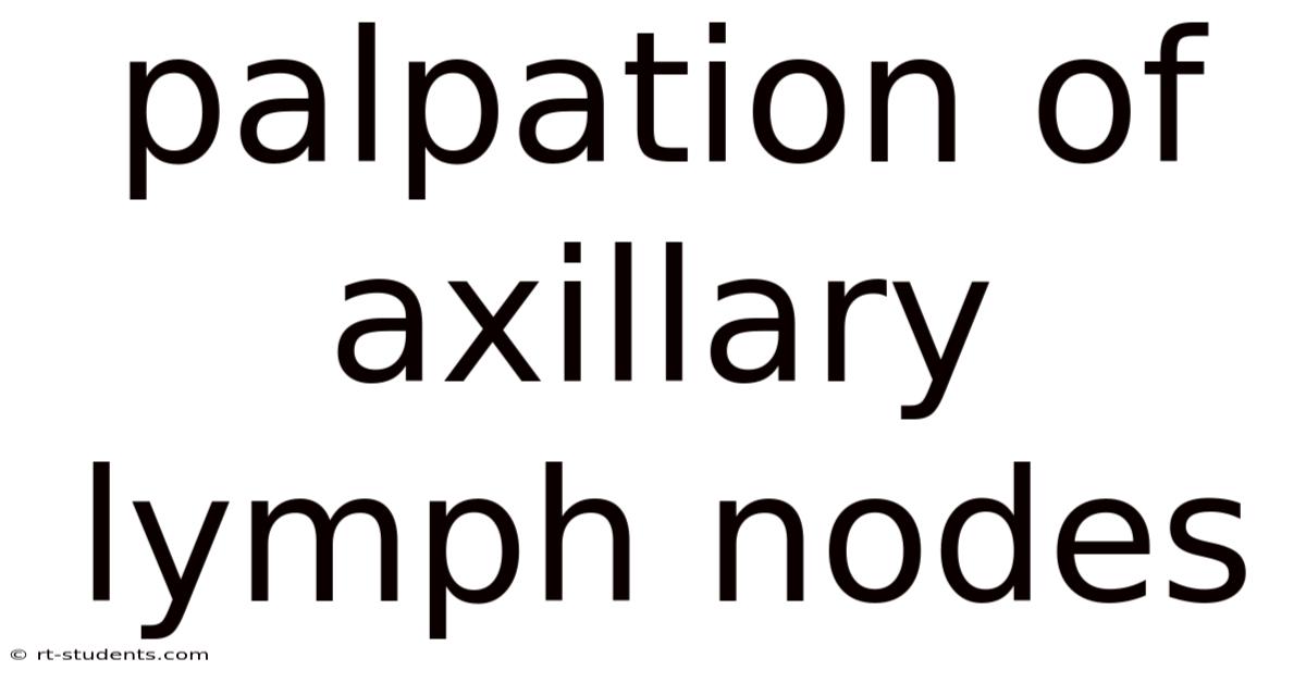Palpation Of Axillary Lymph Nodes