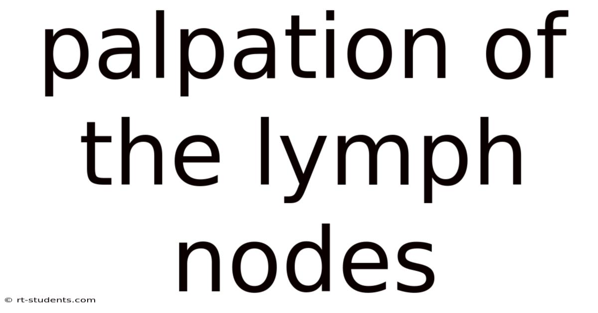 Palpation Of The Lymph Nodes