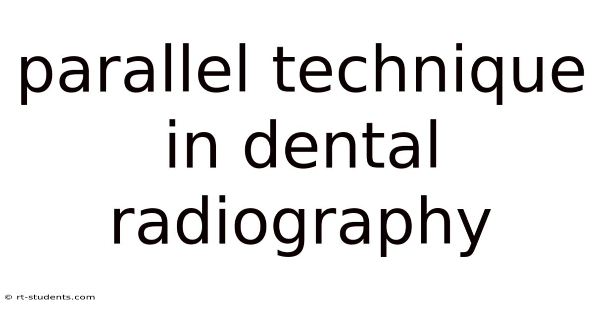Parallel Technique In Dental Radiography