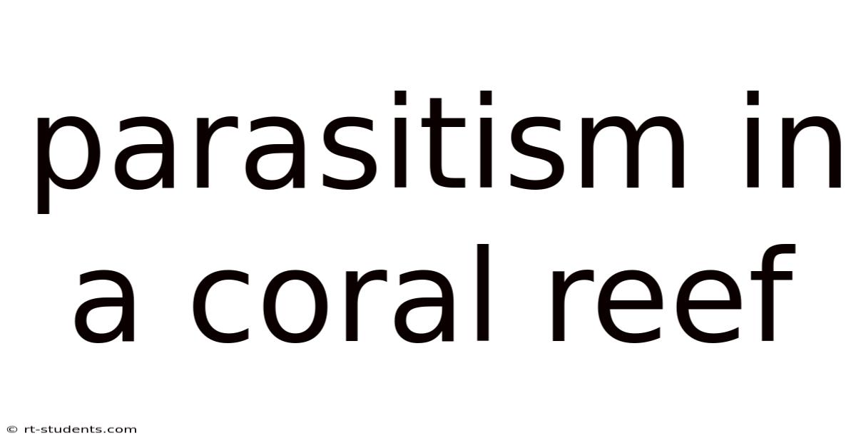 Parasitism In A Coral Reef