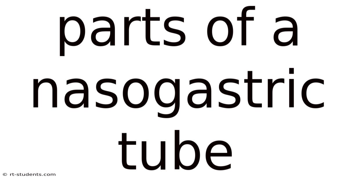 Parts Of A Nasogastric Tube