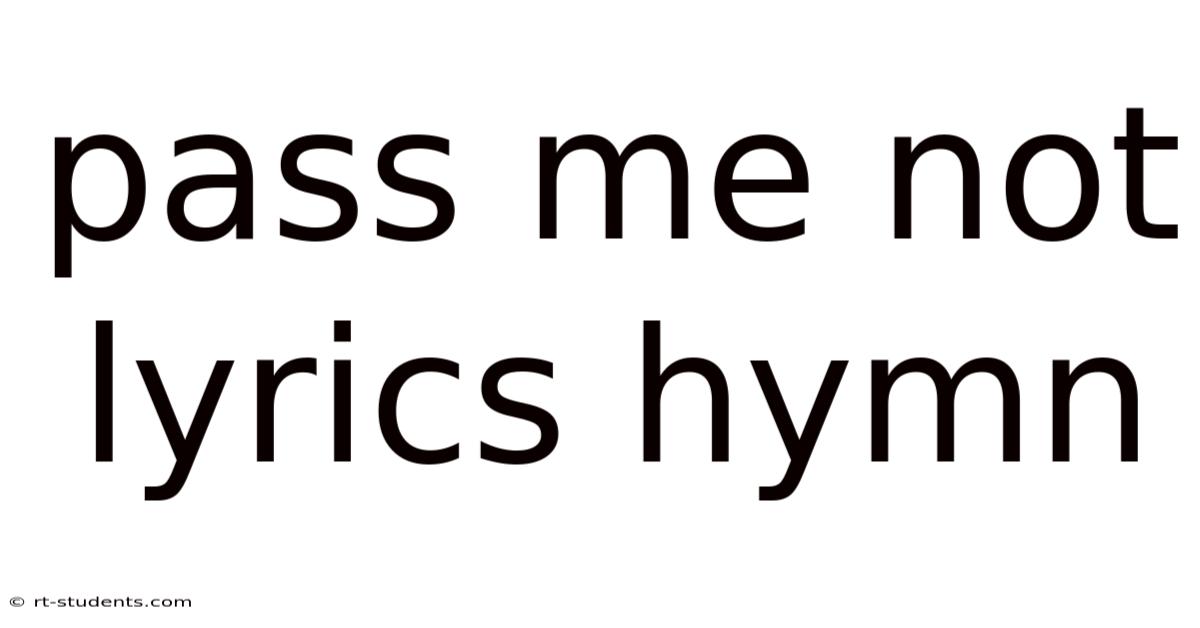 Pass Me Not Lyrics Hymn