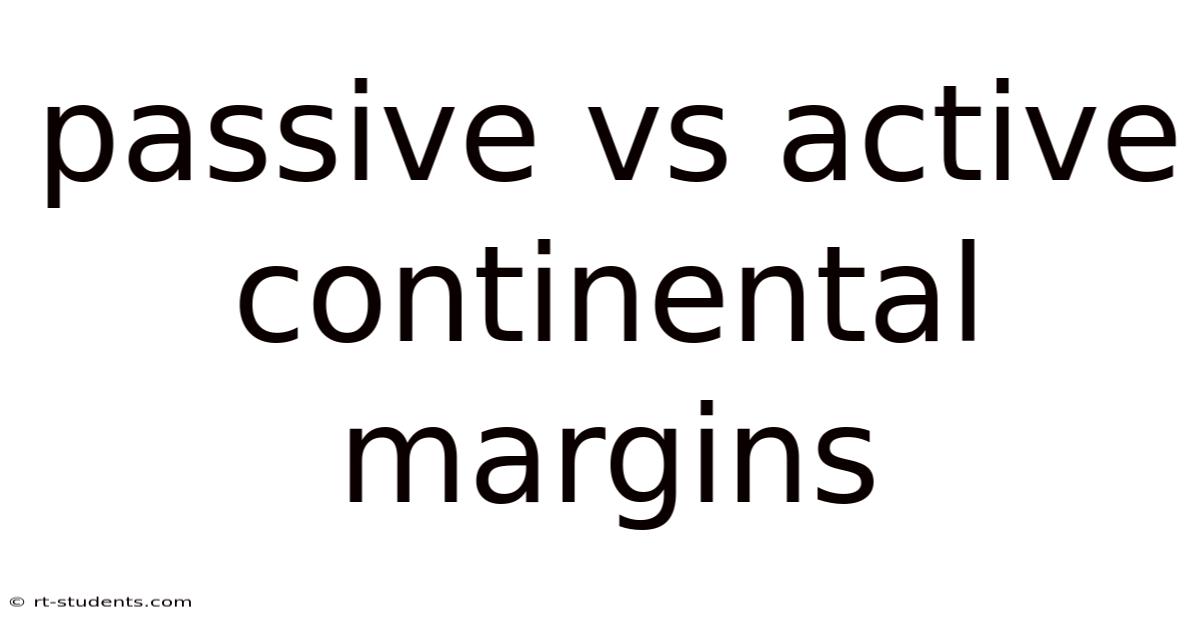 Passive Vs Active Continental Margins