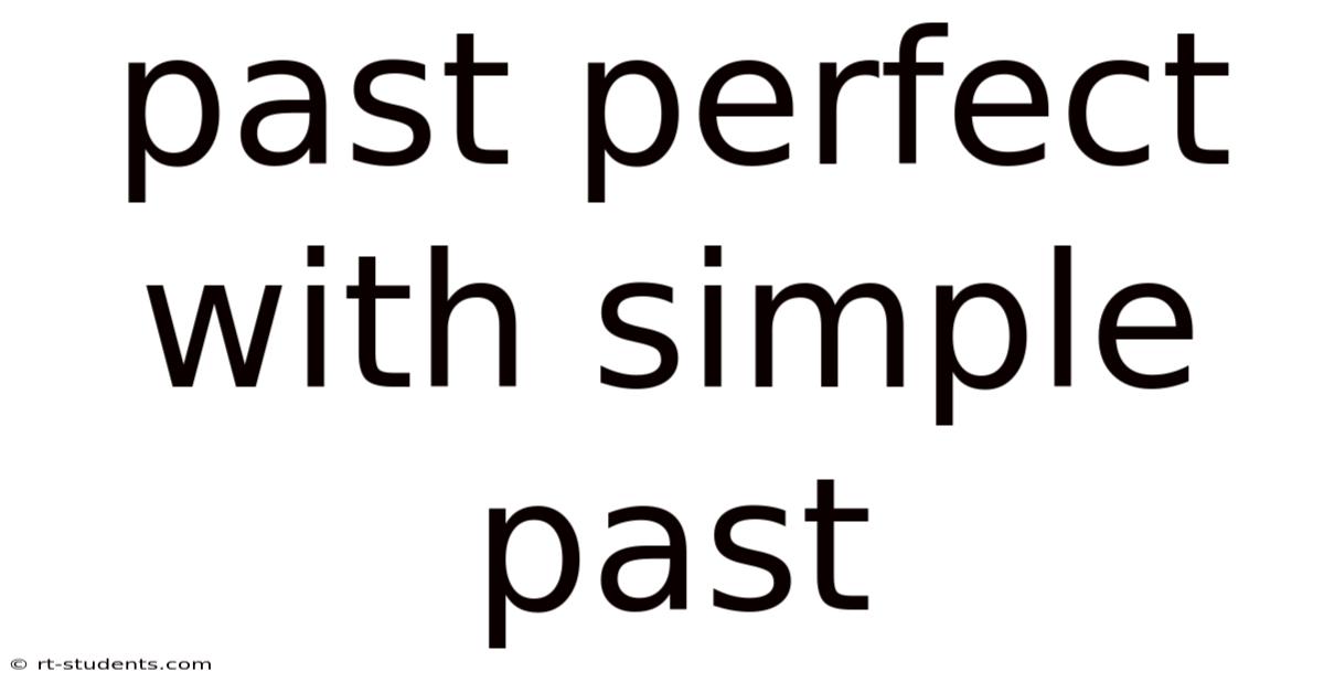 Past Perfect With Simple Past
