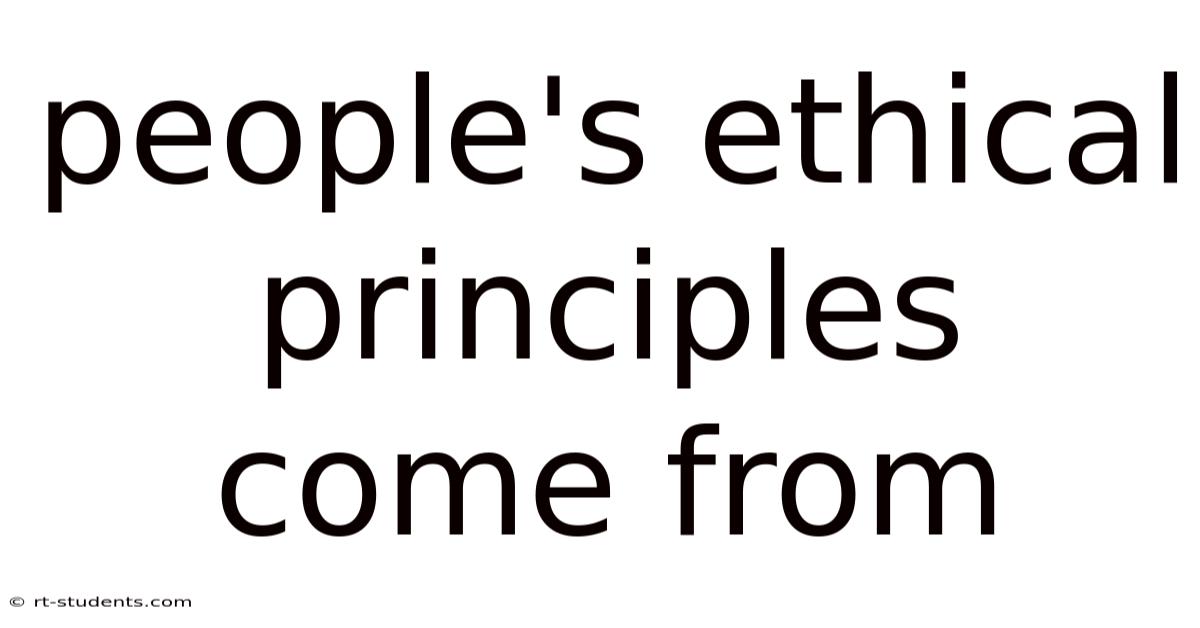 People's Ethical Principles Come From