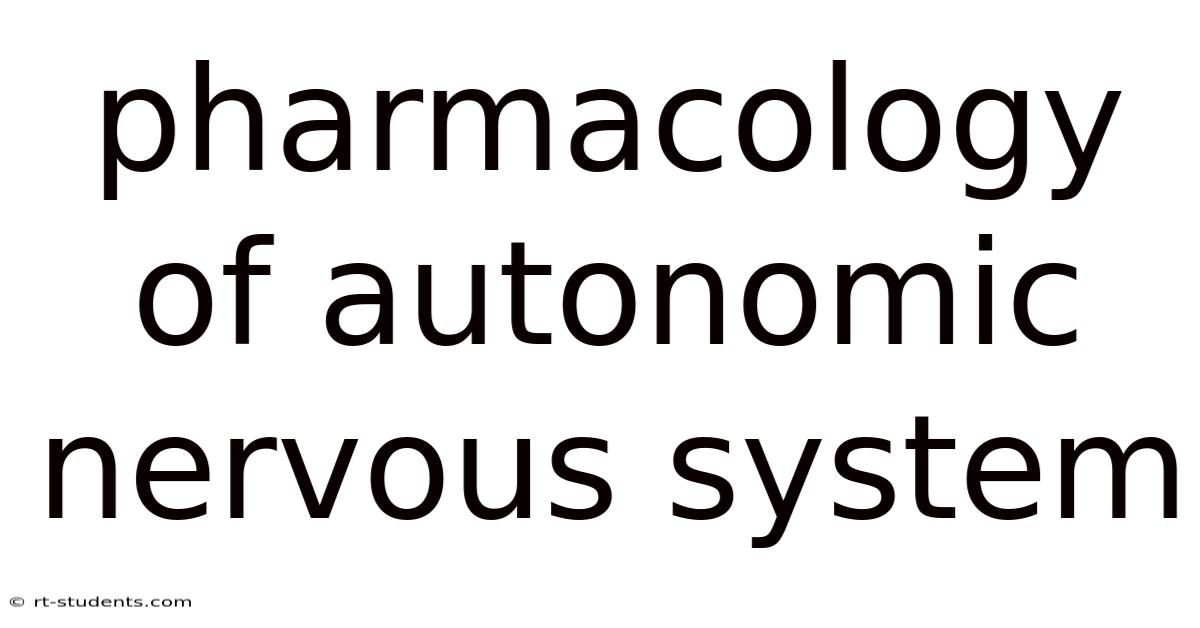 Pharmacology Of Autonomic Nervous System