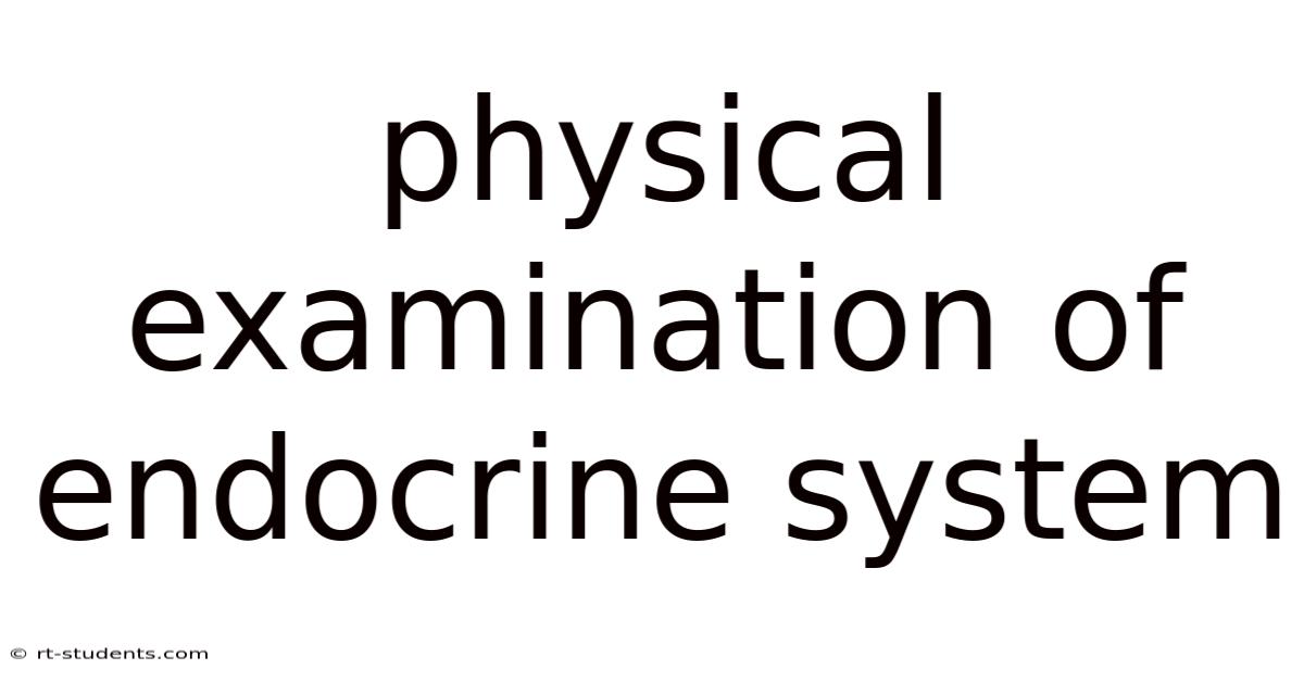 Physical Examination Of Endocrine System