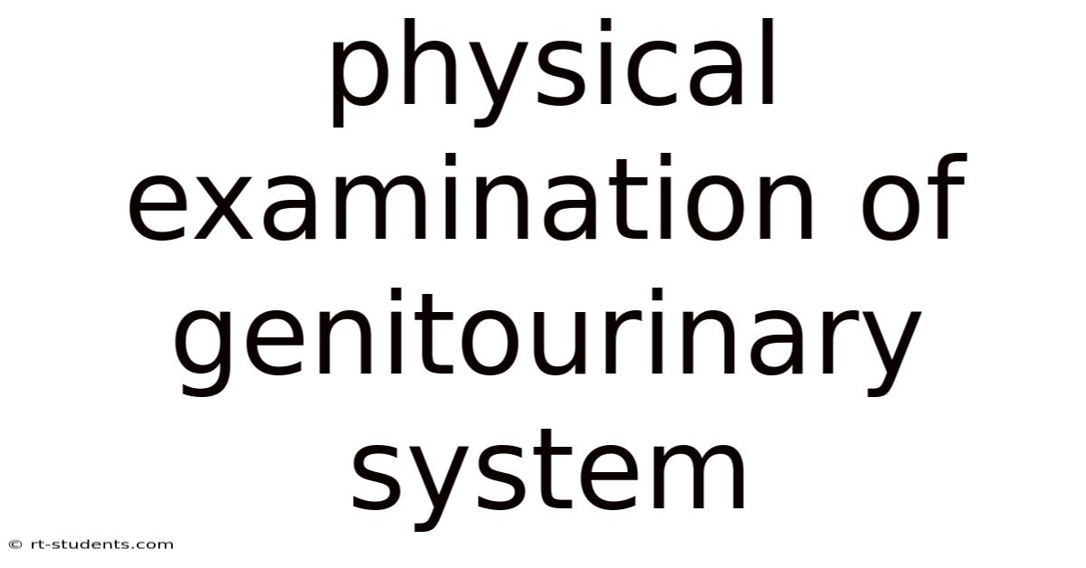 Physical Examination Of Genitourinary System