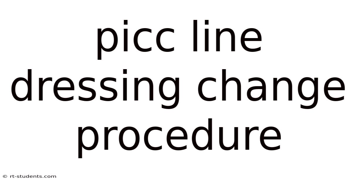 Picc Line Dressing Change Procedure