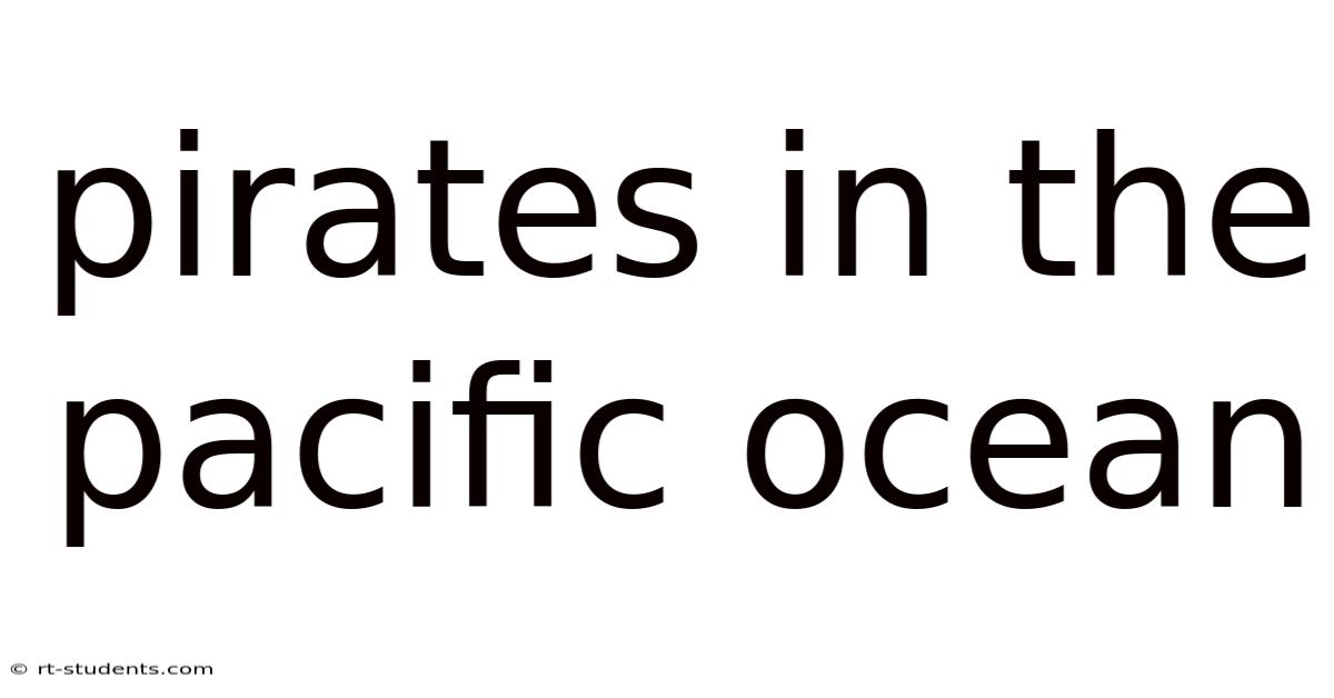Pirates In The Pacific Ocean
