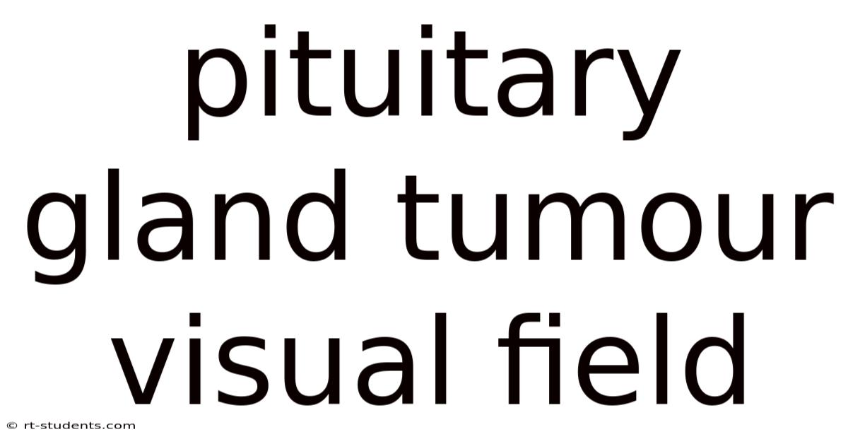 Pituitary Gland Tumour Visual Field