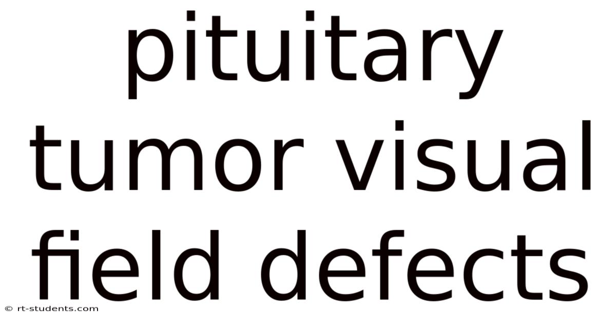 Pituitary Tumor Visual Field Defects