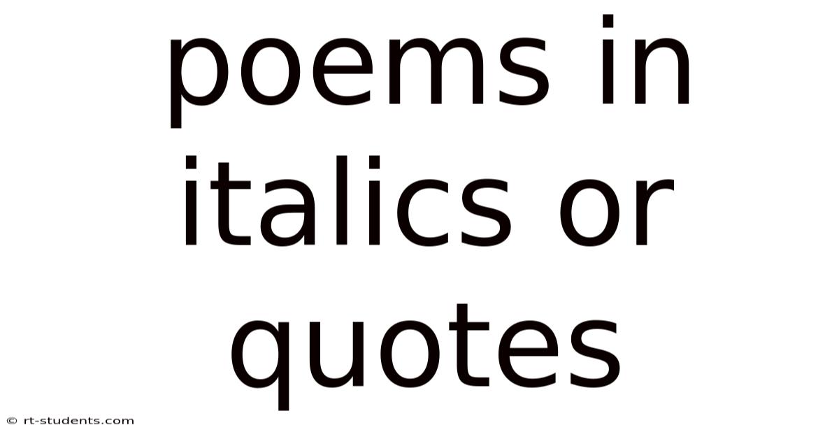 Poems In Italics Or Quotes