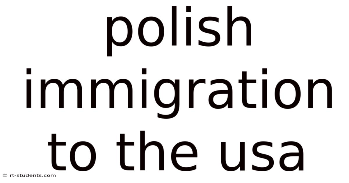 Polish Immigration To The Usa