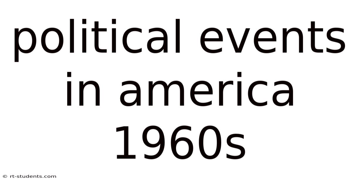 Political Events In America 1960s